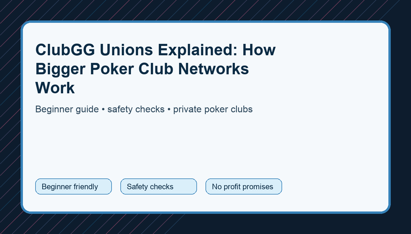 ClubGG Unions Explained: How Bigger Poker Club Networks Work hero graphic