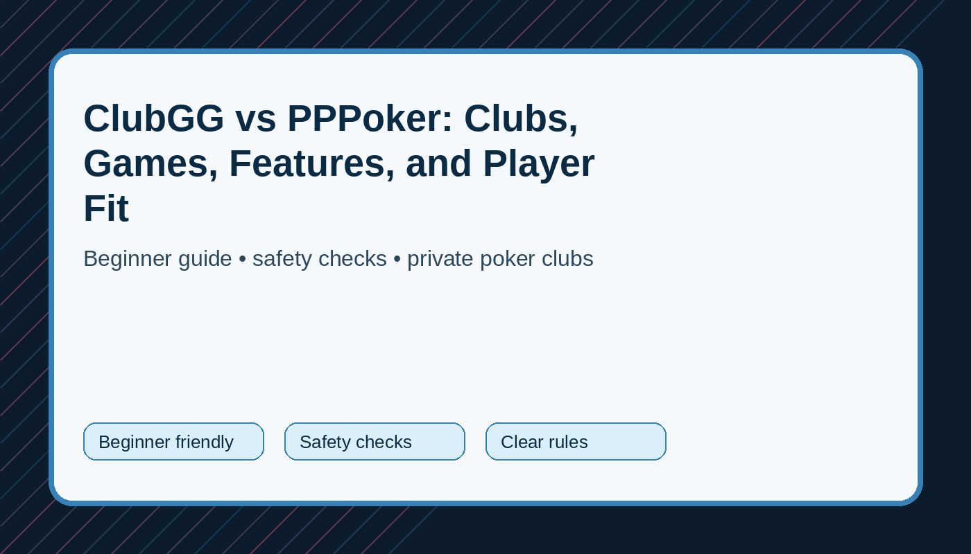 ClubGG vs PPPoker: Clubs, Games, Features, and Player Fit hero graphic
