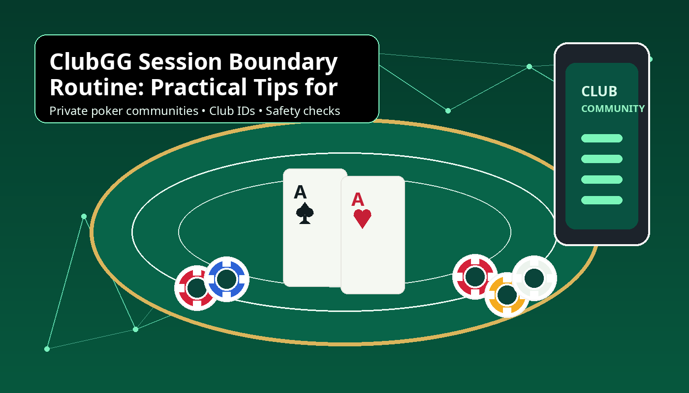 ClubGG Session Boundary Routine: Practical Tips for Club Poker Players hero graphic